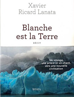 « Blanche est la Terre » Récit - Xavier RICARD LANATA