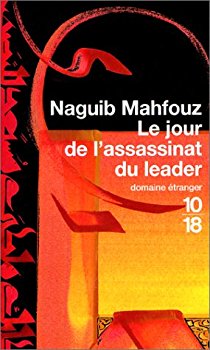 Le jour de l'assassinat du leader de Naguib Mahfouz