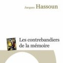 « Les contrebandiers de la mémoire » de Jacques HASSOUN (ndl)