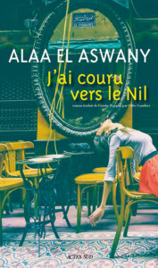 "J'ai couru vers le Nil" de Alaa EL ASWANY (note de lecture)