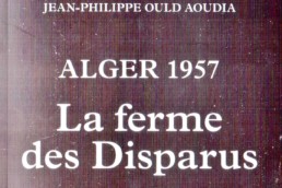 « Alger 1957 – La ferme des Disparus » de Jean-Philippe OULD AOUDIA (note de lecture)