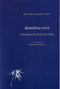 « Bambou-vert » Blanche CHIA-PING CHIU – Anthologie de Contes de Chine - couverture du livre