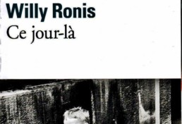 « Ce jour-là » de Willy RONIS (note de lecture)