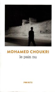 « le pain nu » de Mohamed CHOUKRI (note de lecture) - couverture du livre