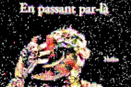 « En passant par-là » haïkus de Jean-Claude CESAR