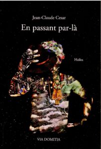« En passant par-là » haïkus de Jean-Claude CESAR - couverture du livre