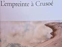 « L’empreinte à Crusoé » de Patrick CHAMOISEAU