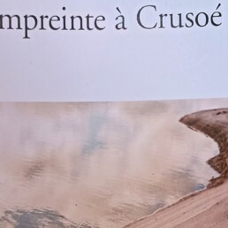 « L’empreinte à Crusoé » de Patrick CHAMOISEAU