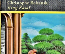 « King Kasaï » de Christophe BOLTANSKI