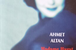 « Madame Hayat » de Ahmet ALTAN (note de lecture)