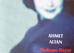 « Madame Hayat » de Ahmet ALTAN (note de lecture)