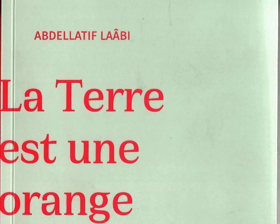 La terre est une orange amère » Poèmes d’Abdellatif LAÂBI (note de lecture)