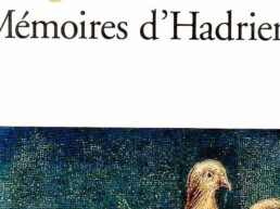 « Mémoires d’Hadrien » de Marguerite YOURCENAR (note de lecture)