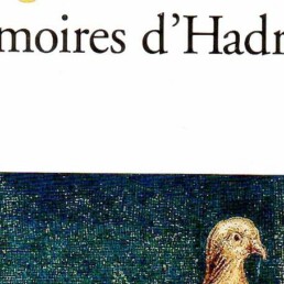« Mémoires d’Hadrien » de Marguerite YOURCENAR (note de lecture)